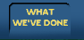 [What We've Done]